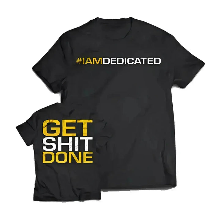 Dedicated T-Shirt "Get Shit Done"